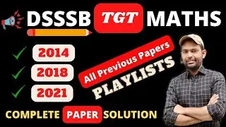 Dsssb Tgt Maths Previous Papers Solution Playlists | Dsssb Tgt Maths Previous Paper 2014, 2018, 2021