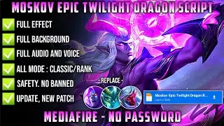 Moskov Epic Twilight Dragon Revamp Skin Script No Password MediaFire Full Effect Voice Julian Patch