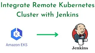 Integrate Remote Kubernetes Cluster with Jenkins | How to Connect Kubernetes Cluster with Jenkins