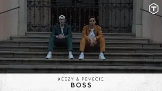 Keezy & Pevecic - Boss