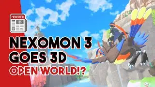 NEXOMON 3 OFFICIAL REVEAL! A 3D OPEN WORLD MONSTER TAMING ADVENUTRE! | STEAM PAGE IS LIVE!
