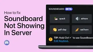 How To Fix Discord Soundboard Not Showing Up In Server