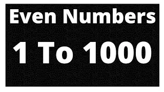 Even numbers 1 to 1000 | even number 1 to 1000 | list of even number 1-1000 | 1 to 1000 even numbers