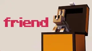 friend | Minecraft Animation