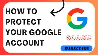 How To Protect Your Google Account
