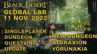 BDO | Global Lab | New(3rd) Atoraxion Announced | Singleplayer Atoraxion Questline Added |