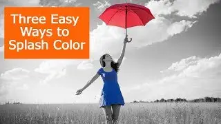 Splash Color Effect Photoshop | Black & White with color | Three Easy ways to splash Color