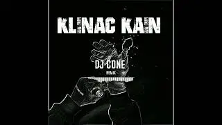 KLINAC - KAIN (DJ CONE REMIX)