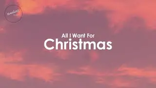 Mariah Carey - All I Want For Christmas (Lyrics)