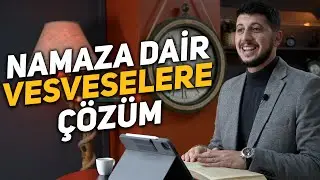 Namaza Başlatmayan ve Bıraktıran 9 Vesvese | Serkan Aktaş