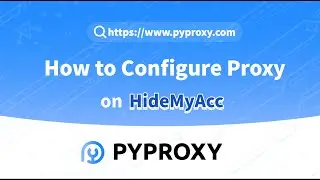 How to Configure Proxy on HideMyAcc? #proxy #pyproxy #socks