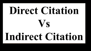 Difference between Direct & Indirect Citations in Research ||   Direct vs Indirect Citations ||