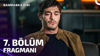 Bambaşka Biri 7. Bölüm Fragmanı | Şimdi Hesaplaşma Vakti!