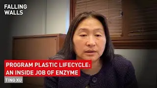 Ting Xu: Breaking the Wall to Programmable Plastic Degradation through Enzymes