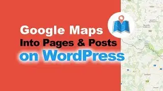 WP Google Maps: How To Add Maps With Intergeo WordPress Plugin