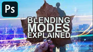 Blending Modes and Layers Explained Simply in Adobe Photoshop CC