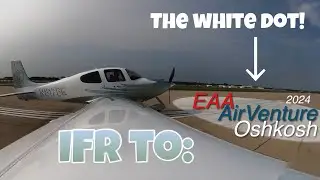 IFR to Oshkosh!  A totally different experience!