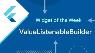 ValueListenableBuilder (Flutter Widget of the Week)