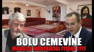 BOLU CEMEVİNE, MAHALLE MUHTARLIĞI İTİRAZ ETTİ (09.06.2023)