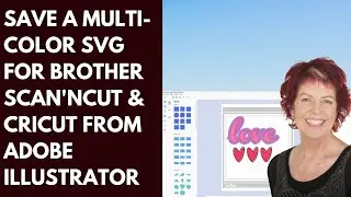 Illustrator Save Multicolor SVG for Brother ScanNCut and Cricut