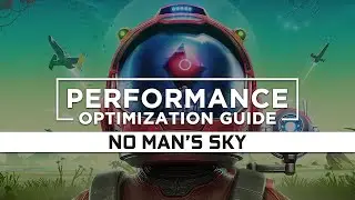 No Man's Sky — How to Reduce/Fix Lag and Boost/Improve Performance