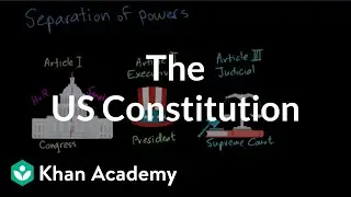 The US Constitution | Period 3: 1754-1800 | AP US History | Khan Academy