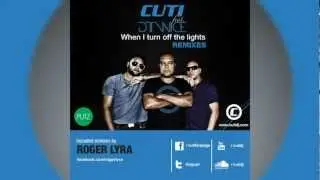 Cuti feat. D'twice - When I turn off the lights (Roger Lyra rmx)