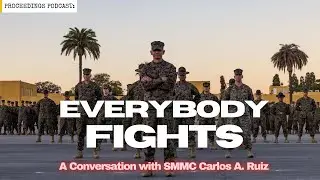 Everybody Fights: A Conversation with SMMC Carlos A. Ruiz