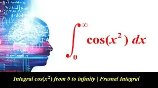 Integral of cos(x^2) from 0 to infinity