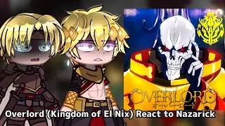 『 Overlord React (Baharut Empire) React To Nazarick 』 | Nirimi_Kun