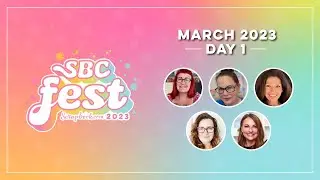 SBC Fest March 2023 Day 1! The Ultimate Papercrafting Event! - Spring 2023