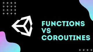 Unity Tutorial : Function and Coroutine