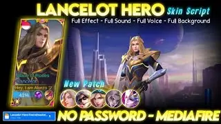 Lancelot Hero Swordmaster New Sound Skin Script No Password MediaFire Full Effect Patch Terbaru