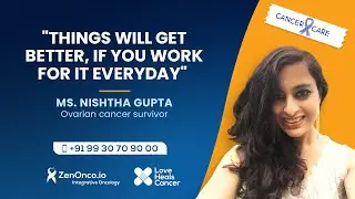 Ovarian Cancer Survivor: Ms. Nishtha Gupta | ZenOnco.io