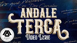 Los Dos Carnales - Andale Terca (Letra Oficial)