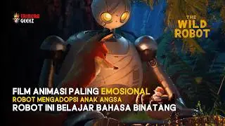 Alur Cerita The Wild Robot (2024) Bahasa Indonesia | Film Emosional Robot Mengadopsi Anak Angsa