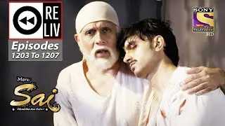 Weekly Reliv - Mere Sai - Episodes 1203 To 1207 - 22 August 2022 To 26 August 2022