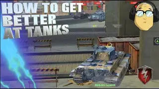 HOW TO GET BETTER AT WORLD OF TANKS BLITZ