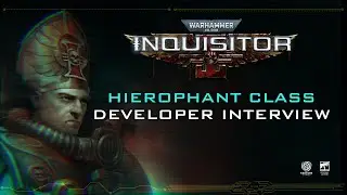 Warhammer 40,000: Inquisitor - Martyr | Hierophant Class DLC | Developer Interview