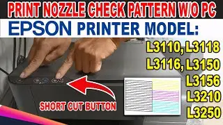 HOW TO PRINT NOZZLE CHECK PATTERN WITHOUT DESKTOP/LAPTOP-EPSON L3110,L3118,L3116,L3150,L3210,L3250.