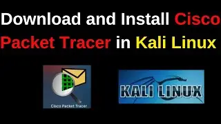 How to download install and configure Cisco Packet Tracer in Kali Linux