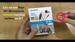 Can we use Boya M1 Microphone without inserting battery on it ?