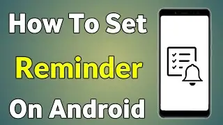 How To Set Reminder In Android | Reminder Kaise Set Karen | How Set Reminder