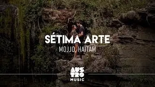 MOJJO, Haitam - Sétima Arte (Clipe Oficial)