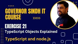 TypeScript Objects Explained | Exercise 21 | Governor Sindh IT Course