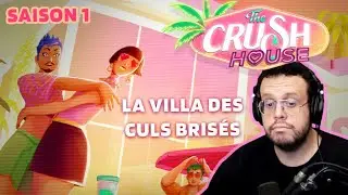 LA VILLA DES CULS BRISÉS SAISON 1. The Crush House.