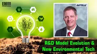 Battelle CEO Lou Von Thaer Discusses R&D Model Evolution, New Environmental Tech [e-session]