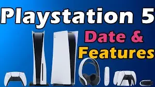 PlayStation 5: Release Date and Expected Features