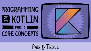 Pair and Triple - Programming with Kotlin from the Ground Up! - raywenderlich.com