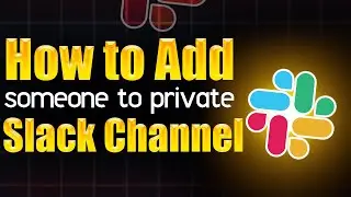 How to add someone to private Slack Channel - Step by Step Guide